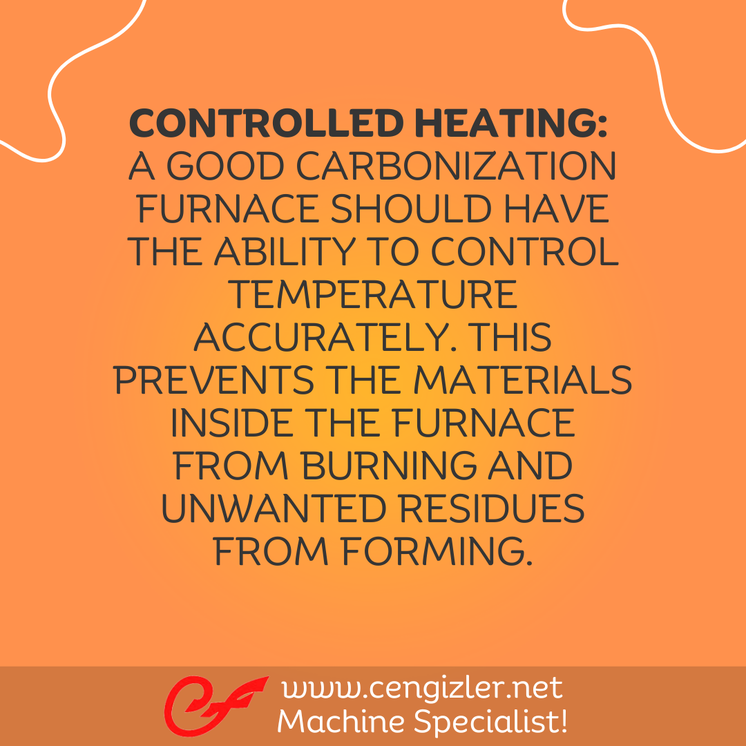 3 Controlled Heating. A good carbonization furnace should have the ability to control temperature accurately. This prevents the materials inside the furnace from burning and unwanted residues from forming
